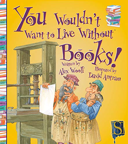 You Wouldn't Want to Live Without Books