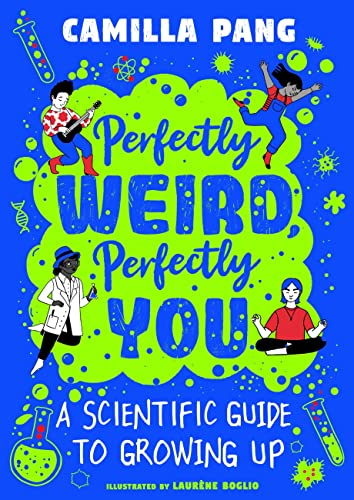 Perfectly Weird, Perfectly You: A Scientific Guide to Growing Up