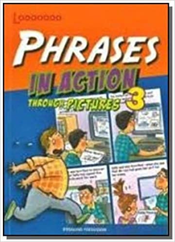 Phrases in Action Learning English Through Pictures 3