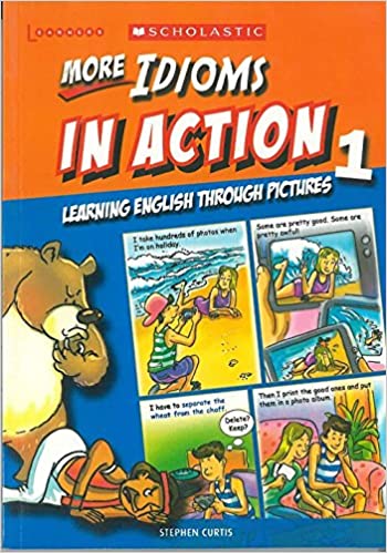 More Idioms in Action Learning English Through Pictures 1