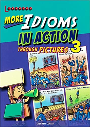 More Idioms in Action Learning English Through Pictures 3