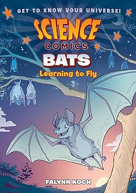 Science Comics: Bats: Learning to Fly