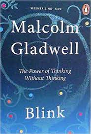 Blink: The Power of Thinking without thinking