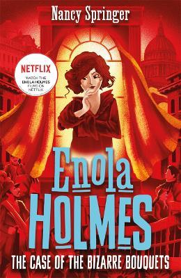 Enola Holmes : The Case of the Bizarre Bouquets