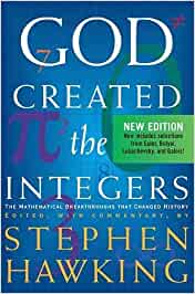 God Created the Integers: The Mathematical Breakthroughs That Changed History
