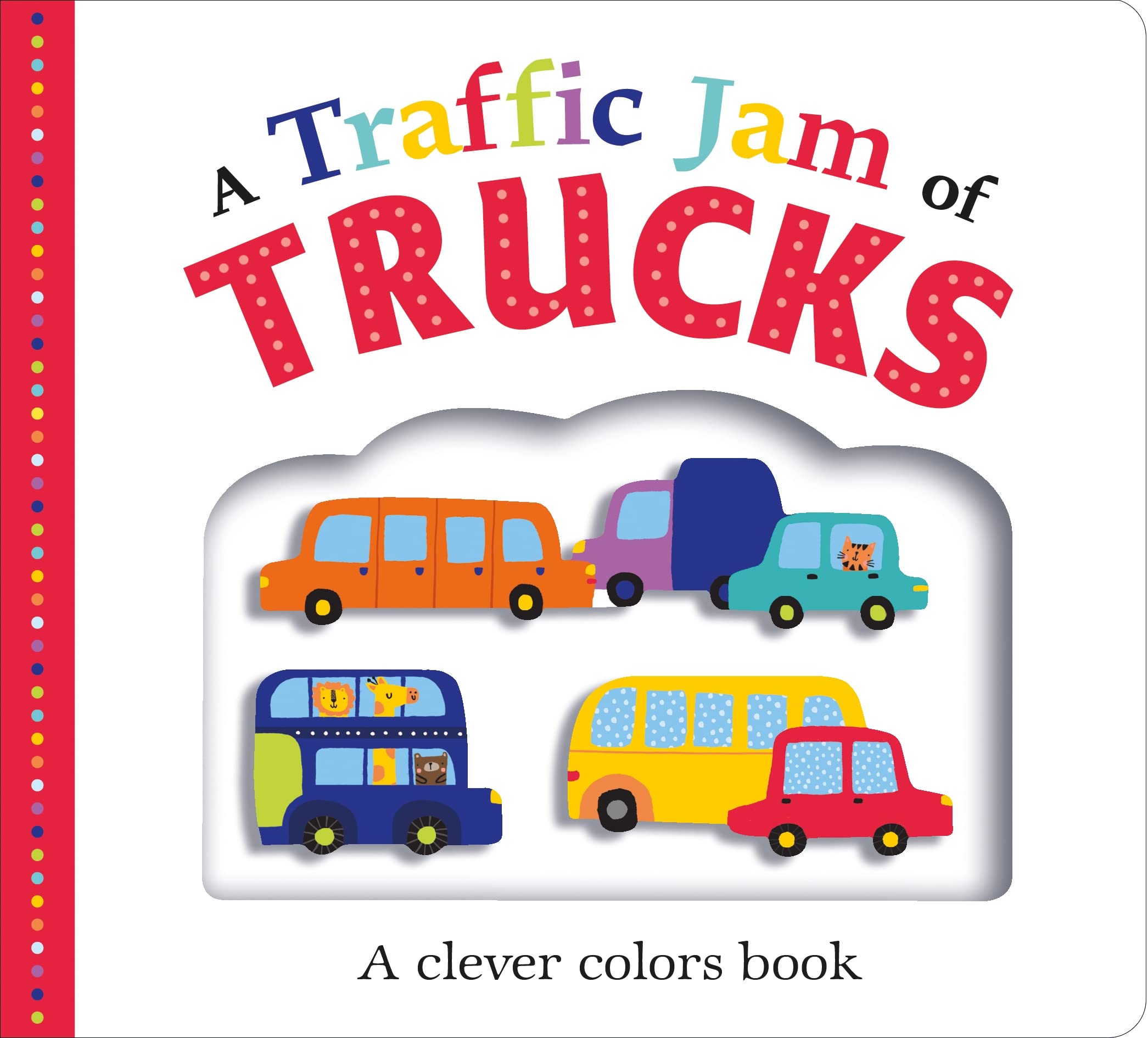 A Traffic Jam of Trucks : A Clever Colors Book