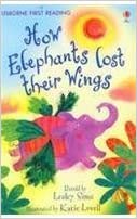 Usborne First Reading : How the Elephants Lost Their Wings