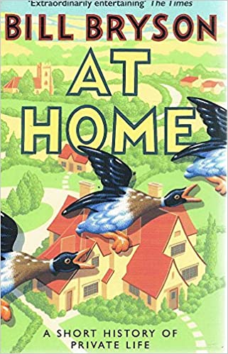 At Home : A Short History of Private Life