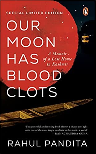 Our Moon Has Blood Clots: A Memoir of a Lost Home in Kashmir