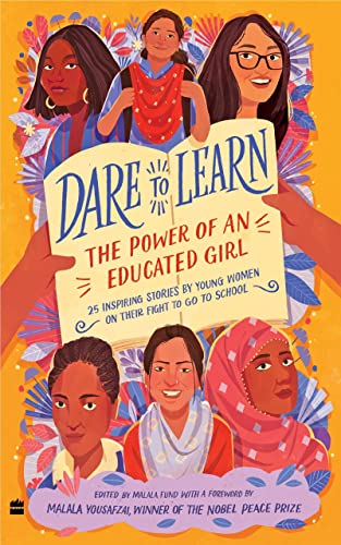 Dare to Learn : The Power of an Educated Girl