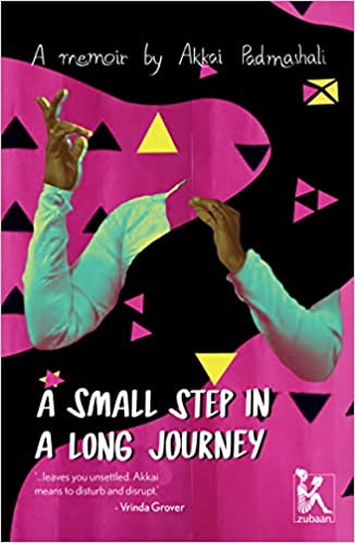 A Small Step in a Long Journey: A Memoir by Akkai Padmashali