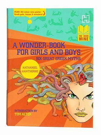 The Book Mine: A Wonder-Book For Girls And Boys: Six Great Greek Myths