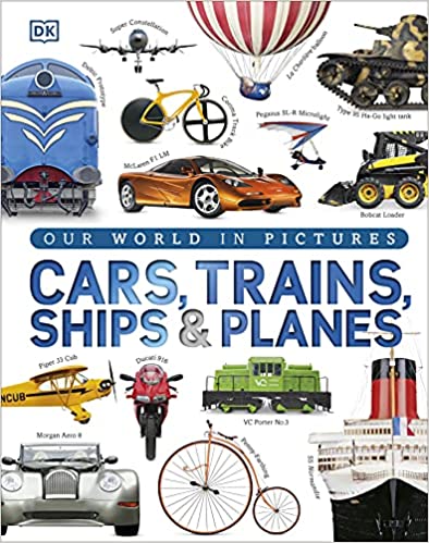 Our World in Pictures : Cars, Trains, Ships and Planes