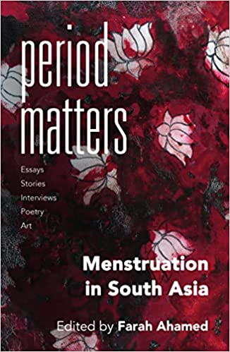 Period Matters: Menstruation in South Asia