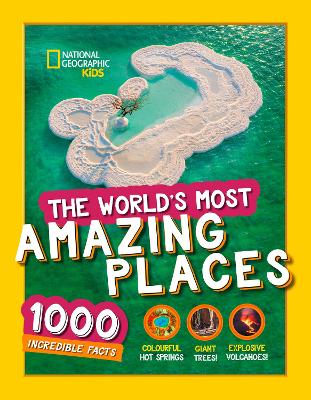 The World’s Most Amazing Places: 1000 Incredible Facts