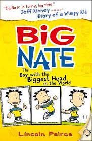 Big Nate : The Boy with the Biggest Head in the World