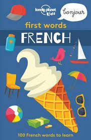 First Words - French (Lonely Planet Kids)