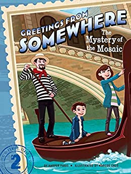 The Mystery of the Mosaic (Greetings from Somewhere Book 2)
