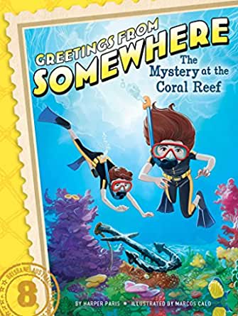 The Mystery at the Coral Reef (Greetings from Somewhere Book 8)