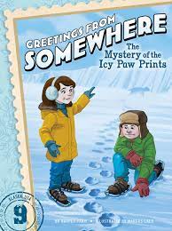 The Mystery of the Icy Paw Prints (Greetings from Somewhere Book 9)