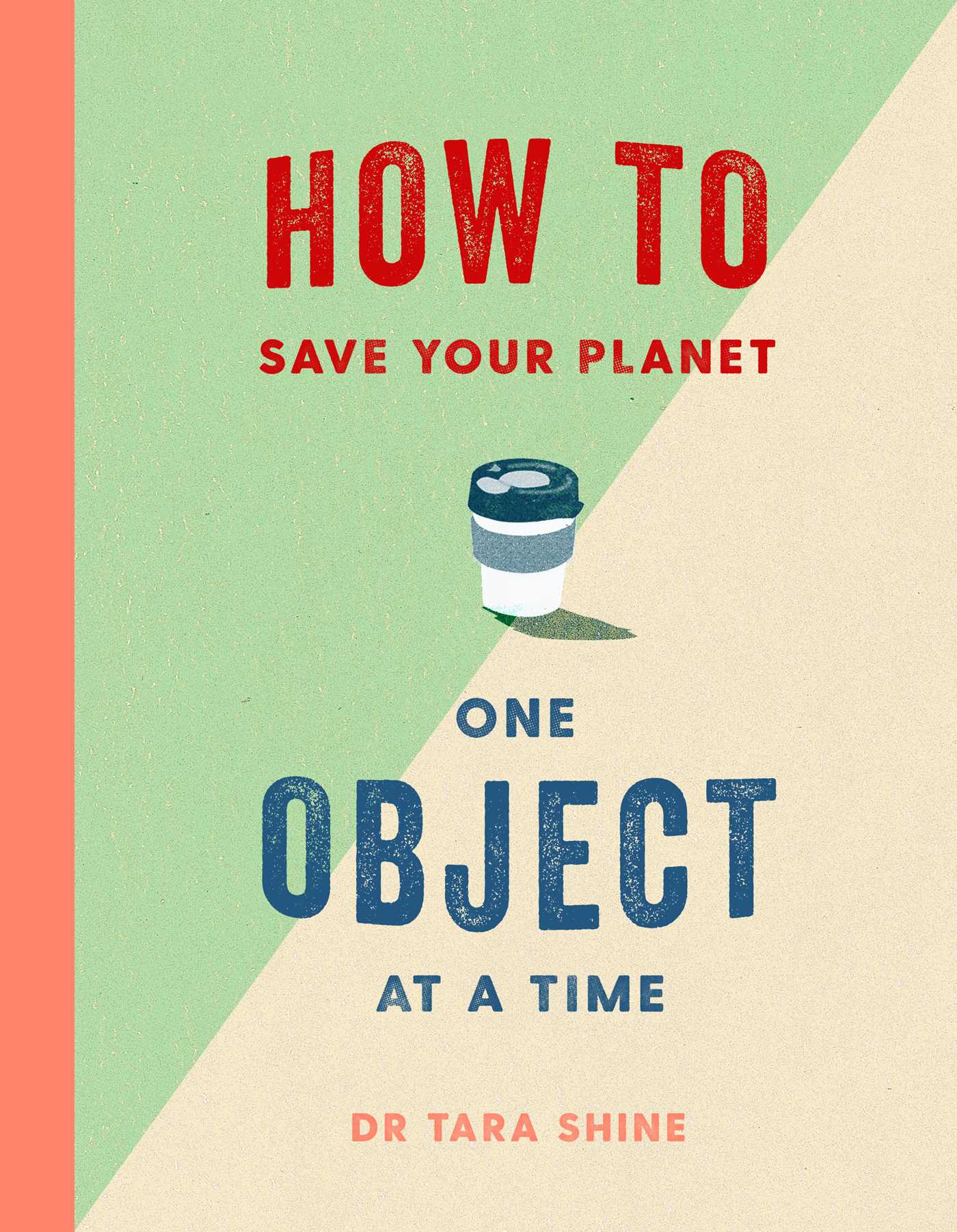 How to Save Your Planet : One Object at a Time