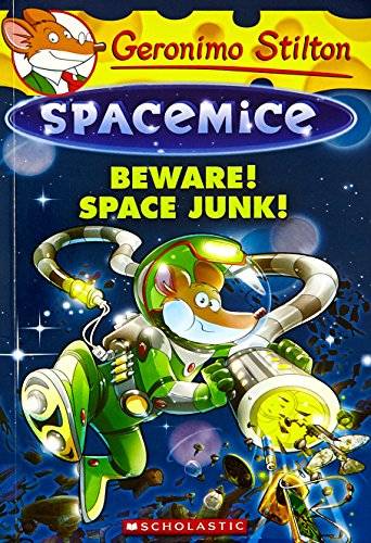Geronimo Stilton Spacemice : Beware! Space Junk!