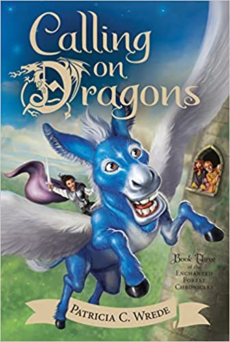 Calling on Dragons: Enchanted Forest Chronicles (Book 3)