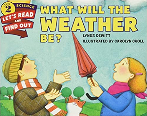 What will the Weather Be? (Let's Read and Find out Science: Level 2)