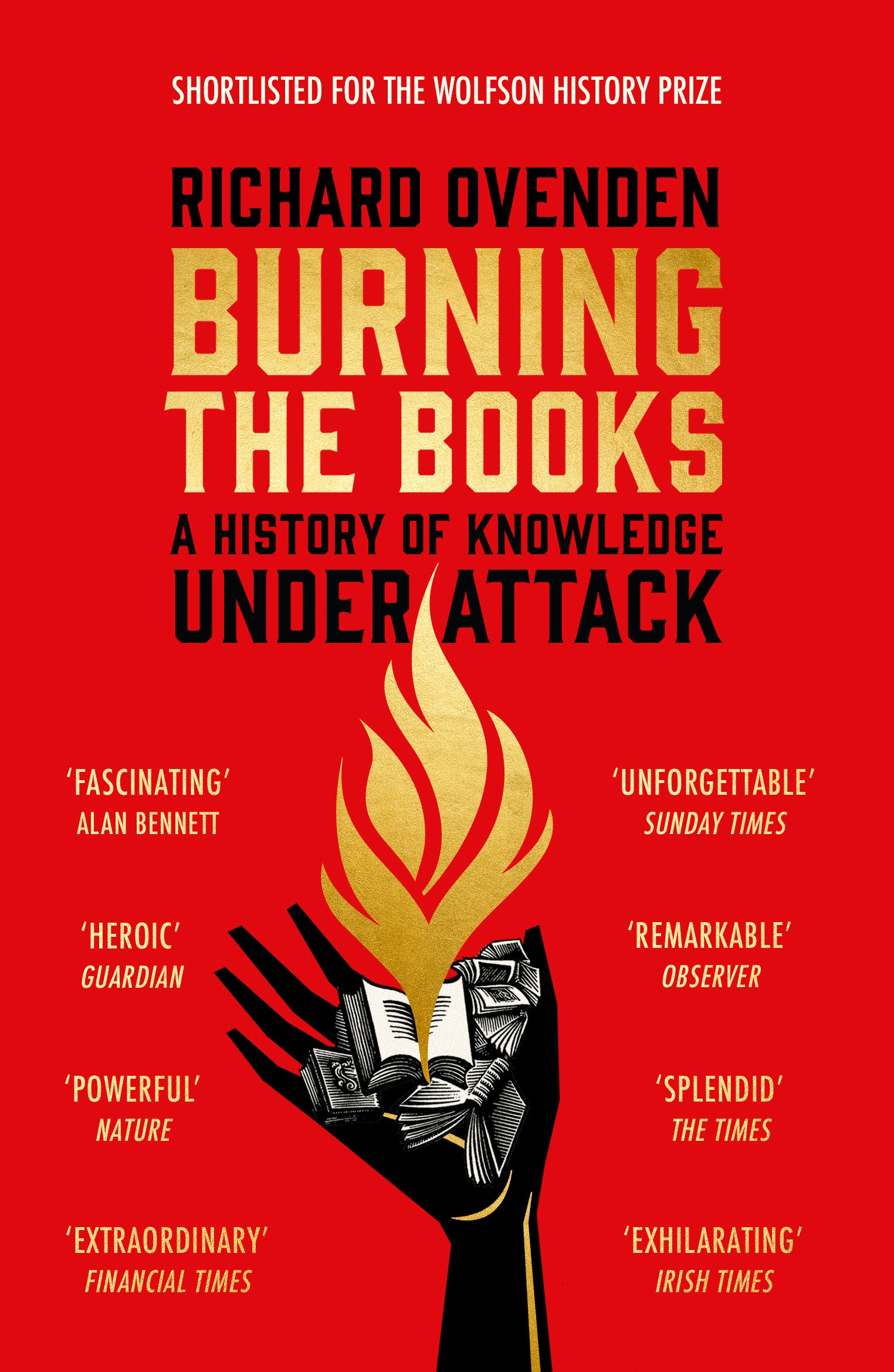 Burning The Books : A History of Knowledge Under Attack