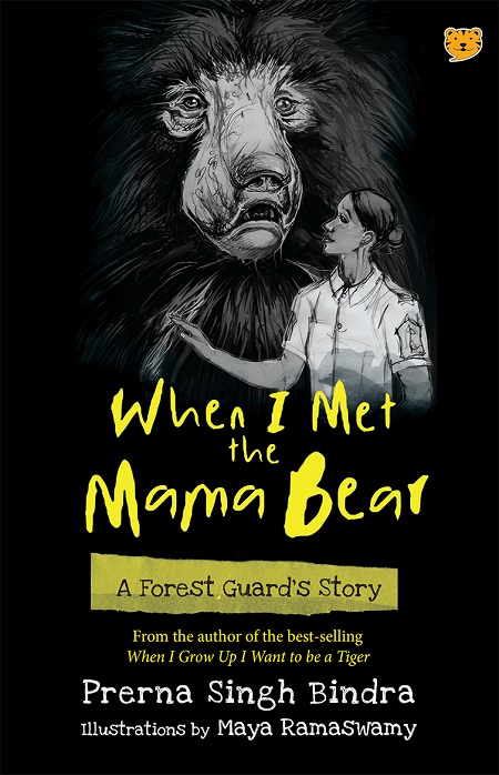 When I Met The Mama Bear : A Forest Guard’s Story