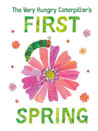 The Very Hungry Caterpillar's First Spring