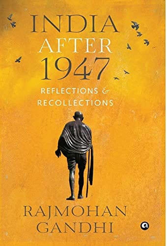 India after 1947: Recollections and Reflections