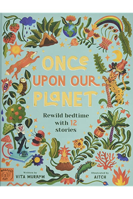 Once Upon Our Planet: Rewild bedtime with 12 stories