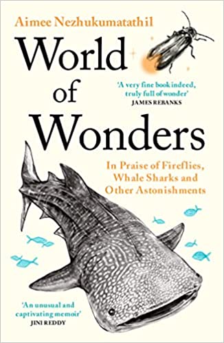 World of Wonders: In Praise of Fireflies, Whale Sharks and Other Astonishments