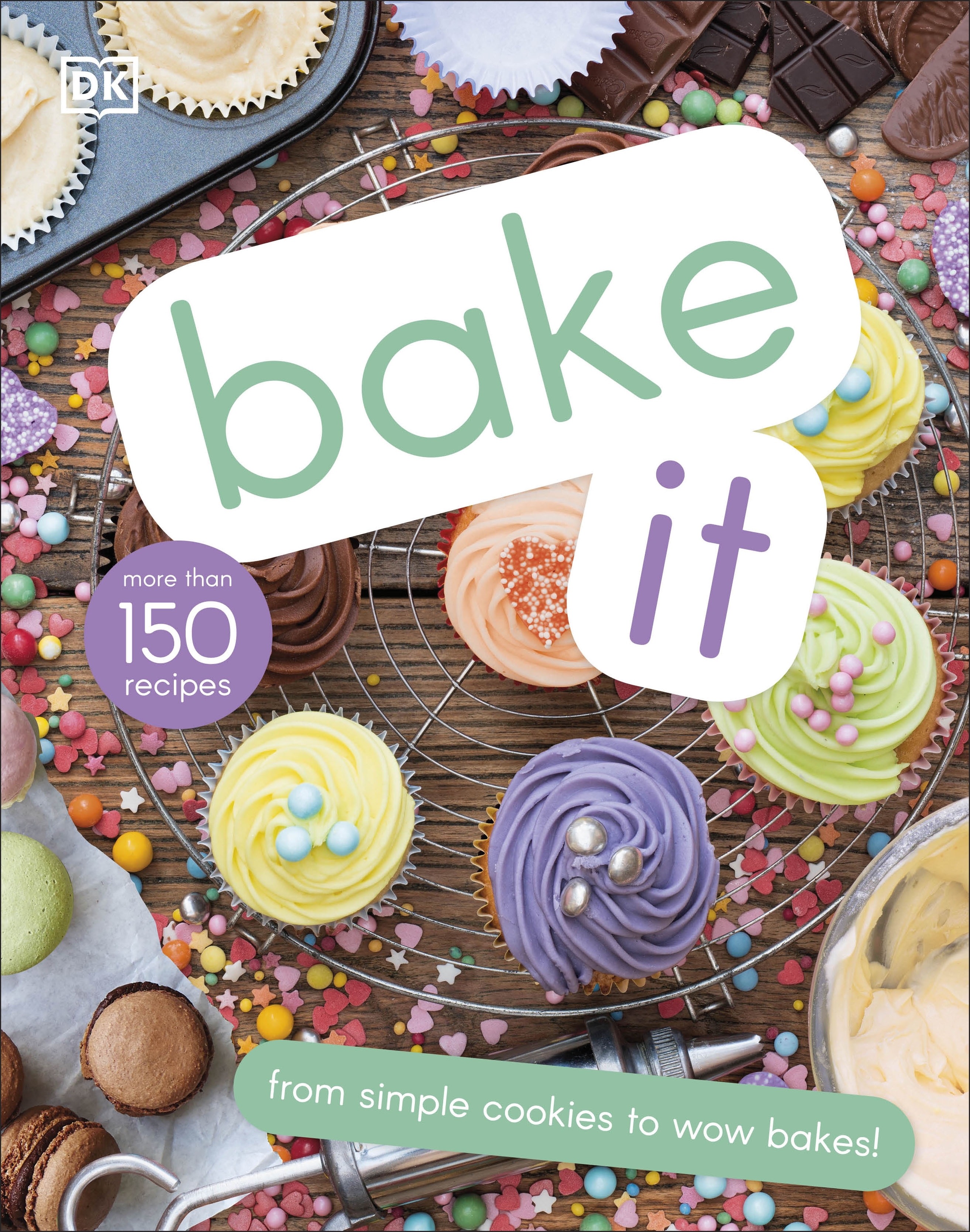 Bake It: More Than 150 Recipes