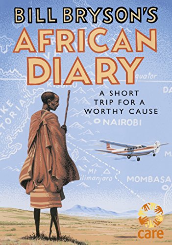 Bill Bryson's African Diary : A Short Trip For A Worthy Cause