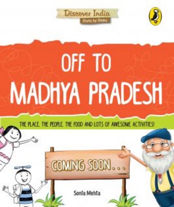 Discover India: Off to Madhya Pradesh