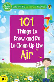 101 Things to Know and Do to Clean Up the Air