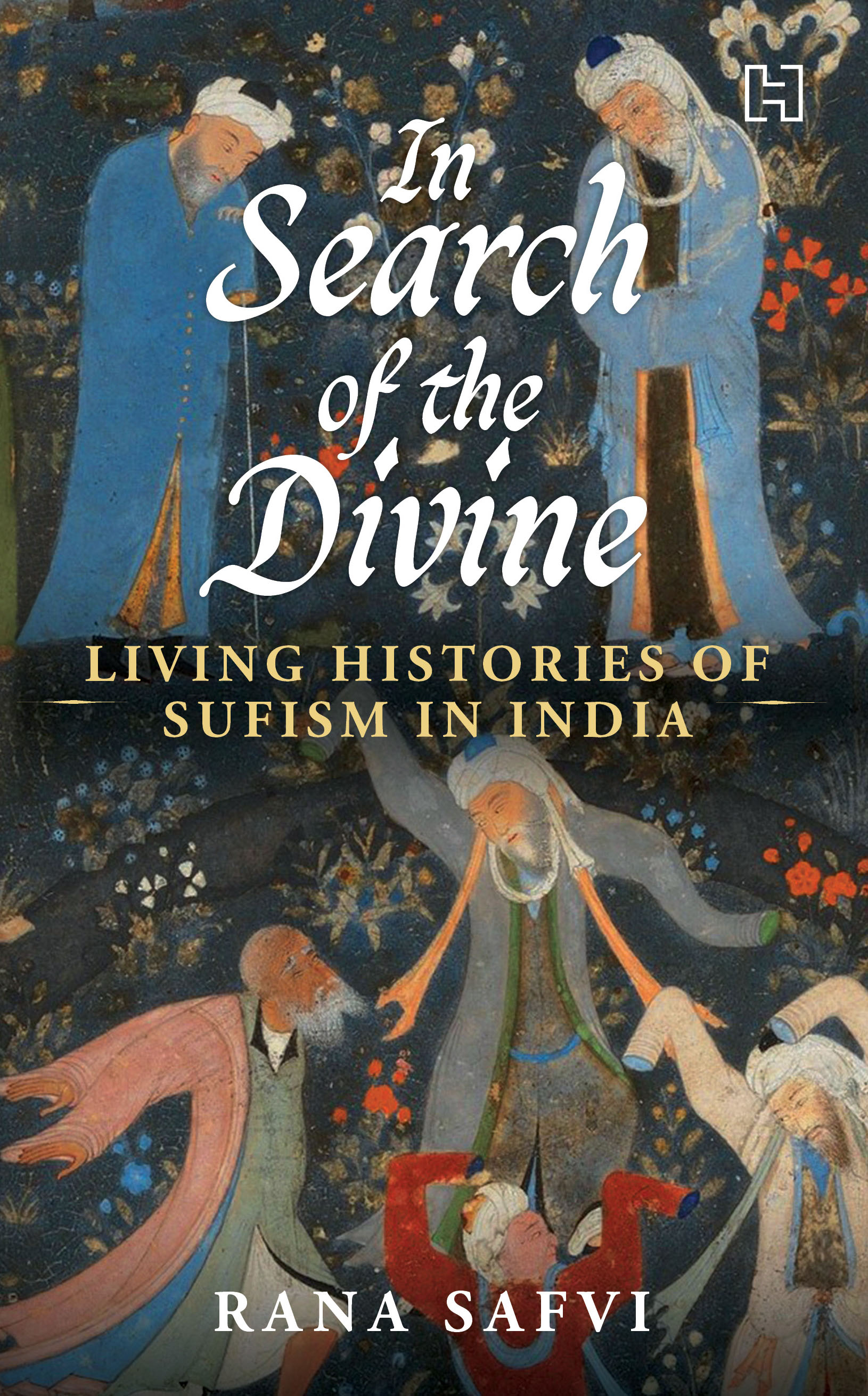 In Search of the Divine: Living Histories of Sufism in India