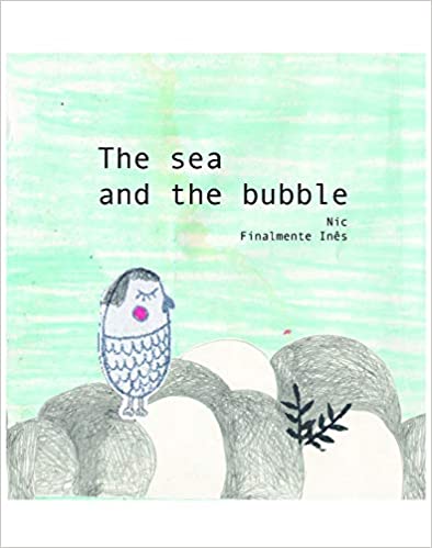 The Sea and The Bubble