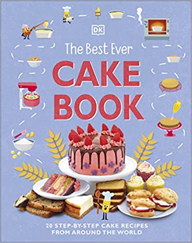 The Best Ever Cake Book: 20 Step-by-Step Cake Recipes from Around the World