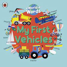 My First Vehicles: A World of Words