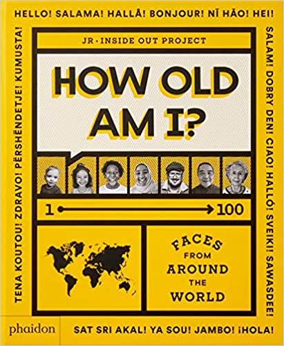 How Old Am I?: 1–100 Faces From Around The World