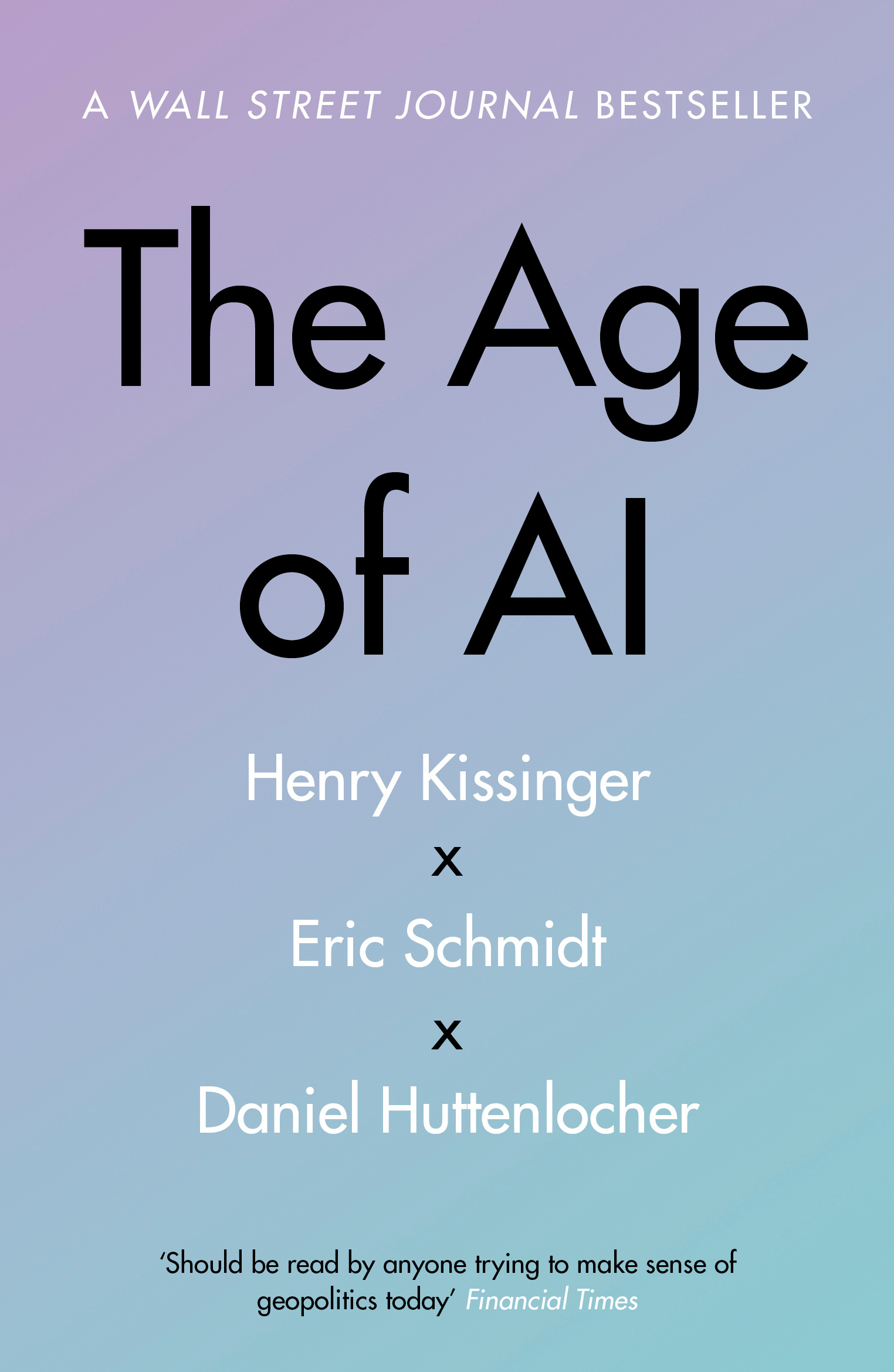The Age of AI: And Our Human Future
