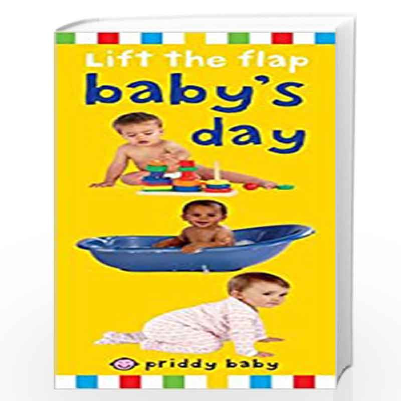 Priddy Baby Lift-the-flap: Baby's Day