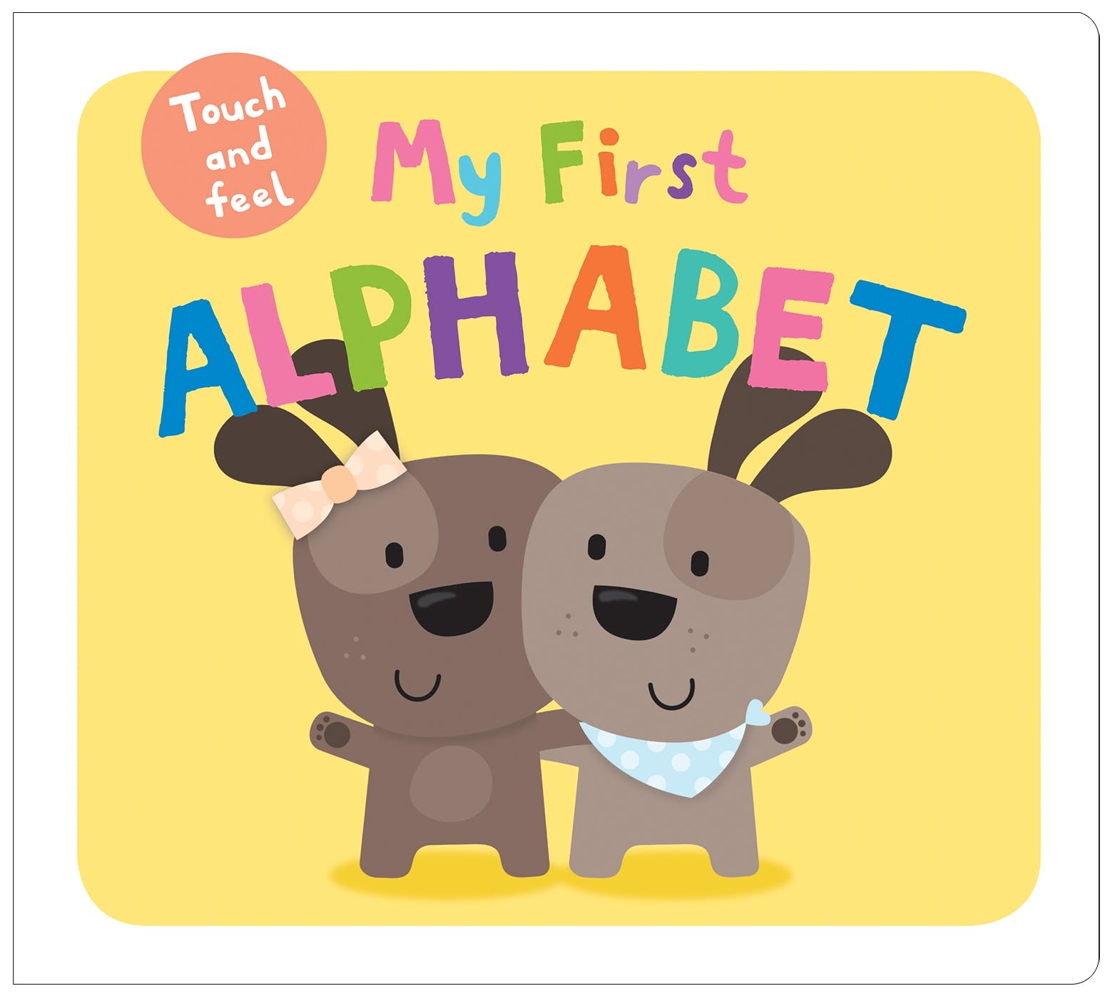 My First Alphabet Touch and Feel
