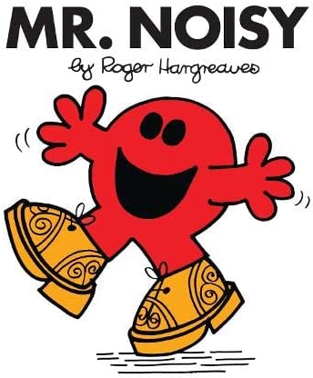 Mr. Noisy