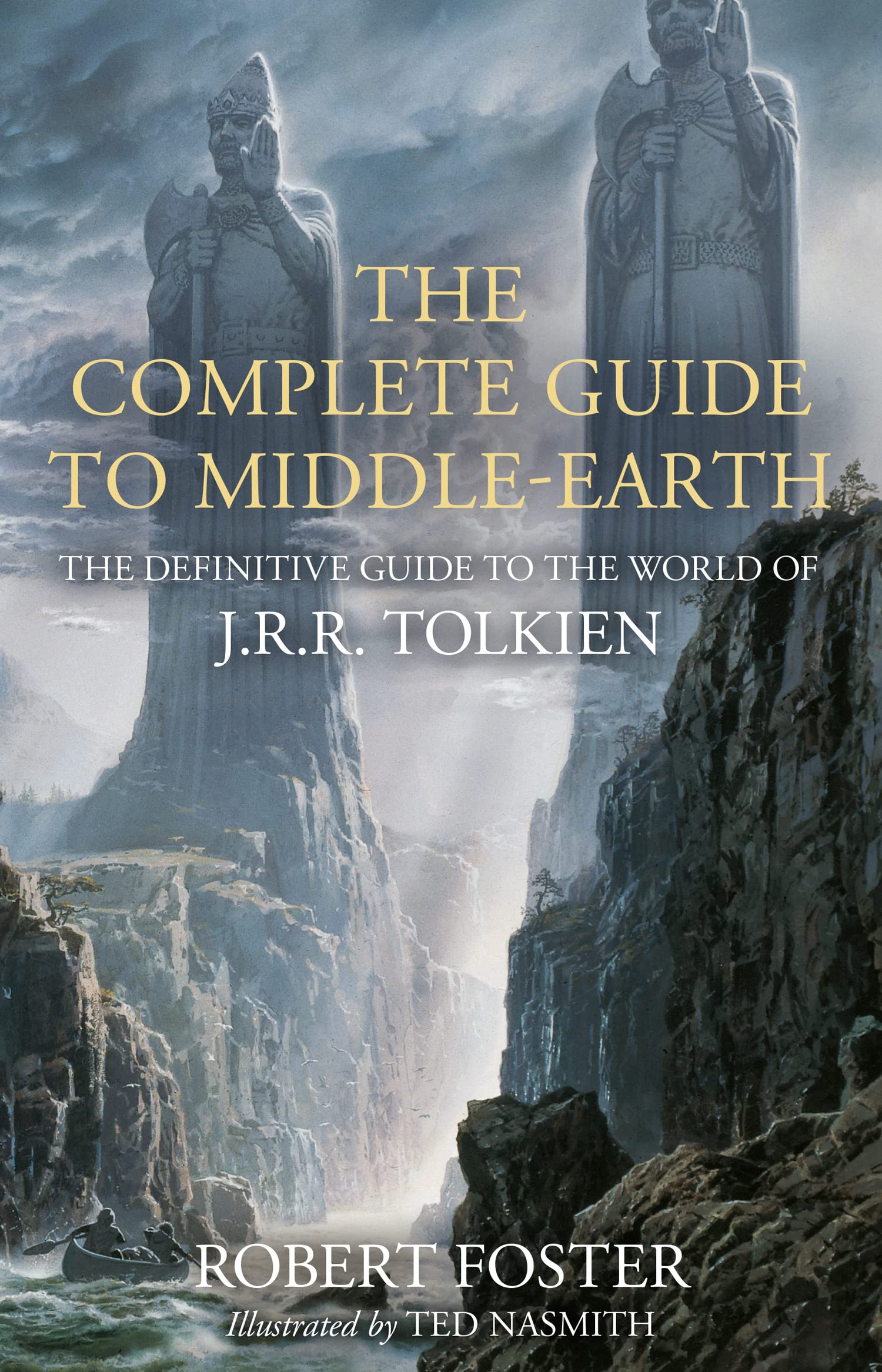 The Complete Guide to Middle-Earth: The Definitive Guide to the World of J.R.R. Tolkien