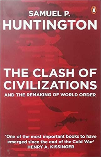 The Clash of Civilization and the Remaking of World Order