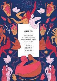 Queer: A Collection of LGBTQ Writing from Ancient Times to Yesterday